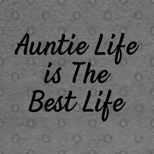 Auntie Life Is The Best Life by TIHONA